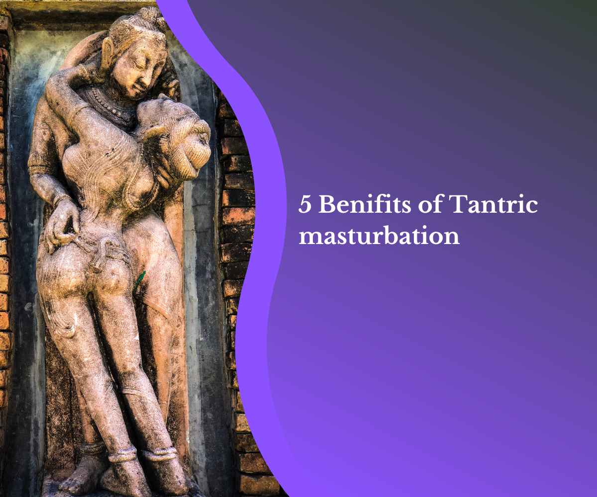 Benifits-of-Tantric-masturbation