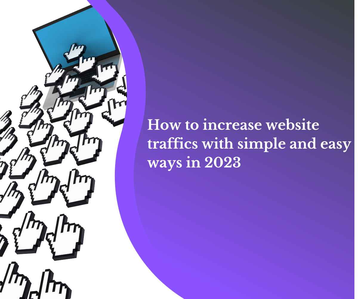 How to increase website traffics with simple and easy ways