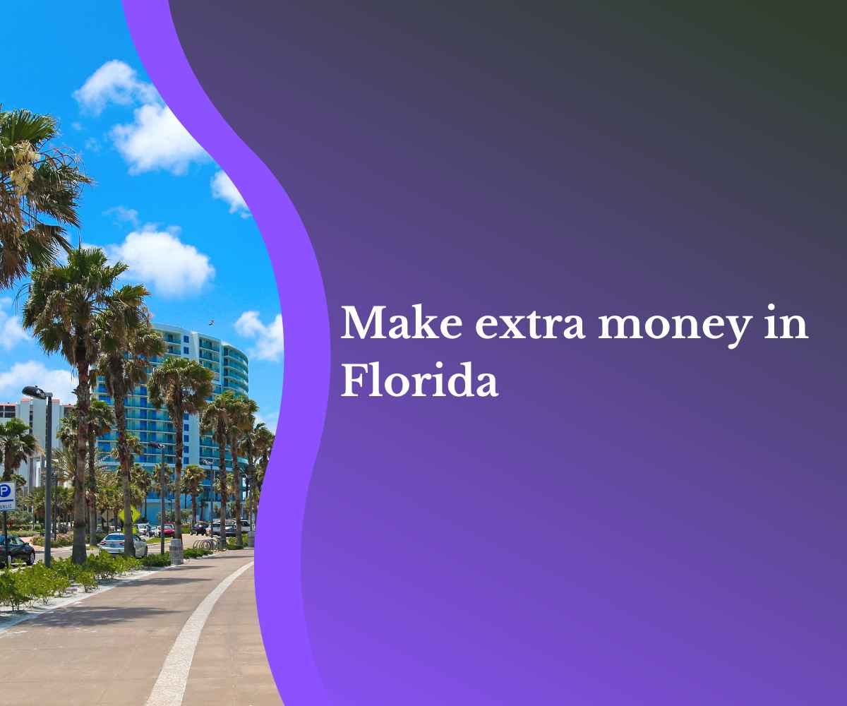 how to make extra money in Florida