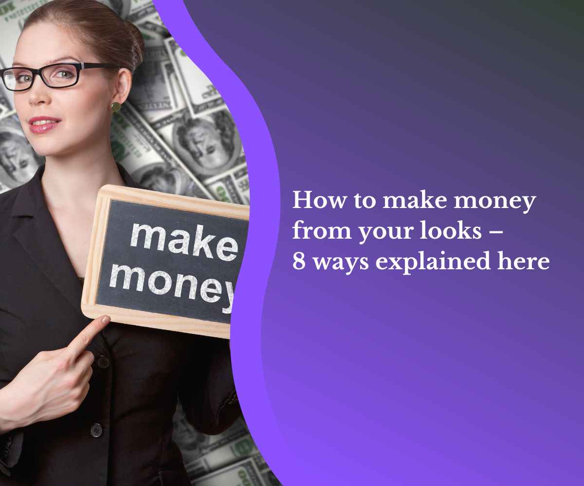 How to make money from your looks