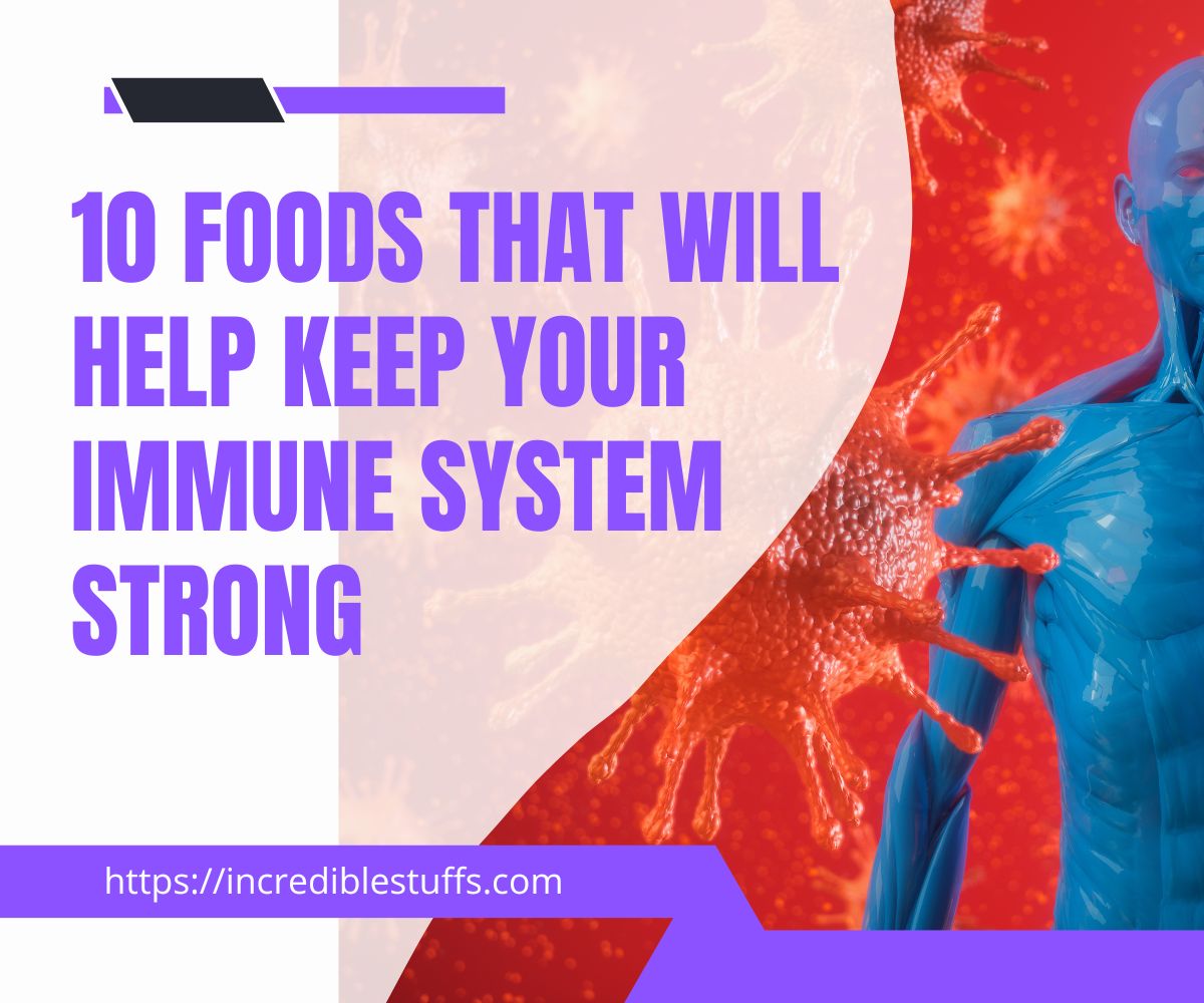 10 Foods That Will Help Keep Your Immune System Strong