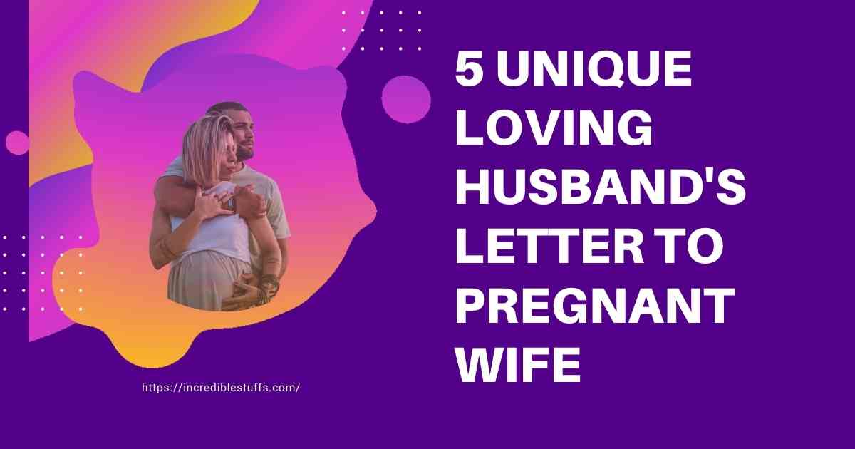 Loving Husband's Letter to Pregnant Wife