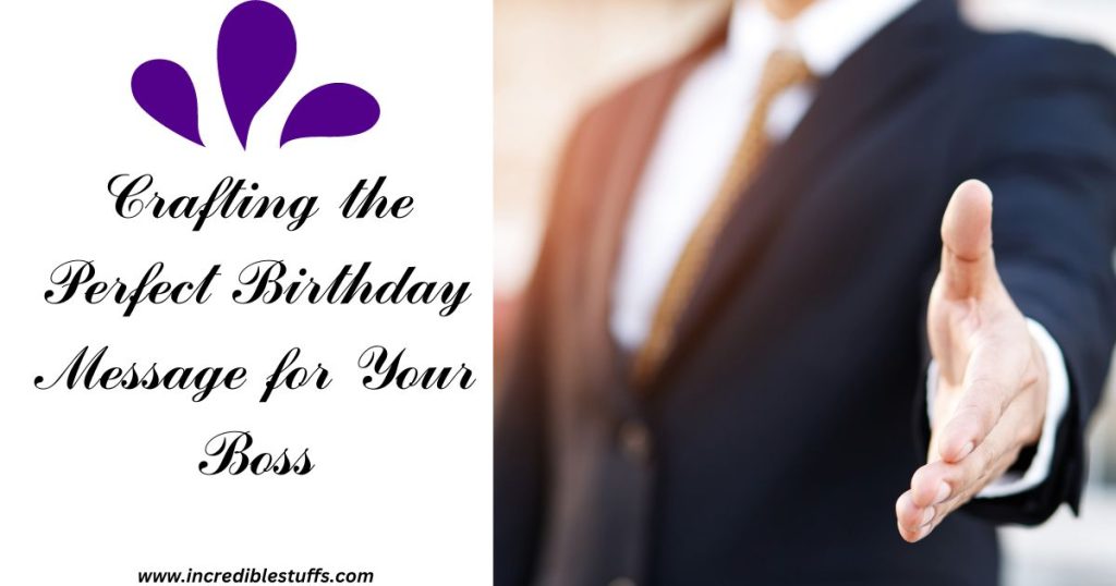 Crafting the Perfect Birthday Message for Your Boss